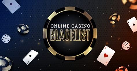 blacklist online casino|Online Casino Blacklist .